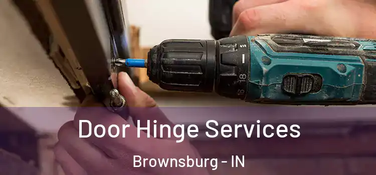 Door Hinge Services Brownsburg - IN
