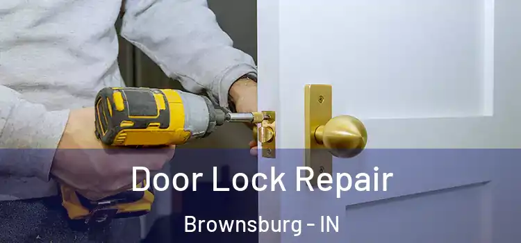 Door Lock Repair Brownsburg - IN