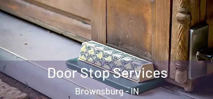 Door Stop Services Brownsburg - IN