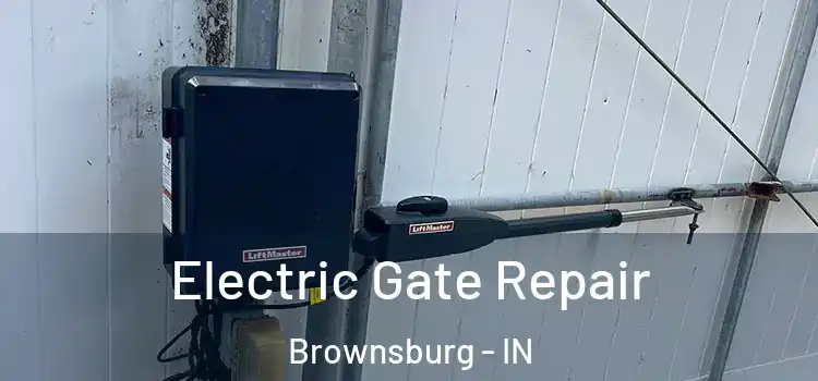 Electric Gate Repair Brownsburg - IN