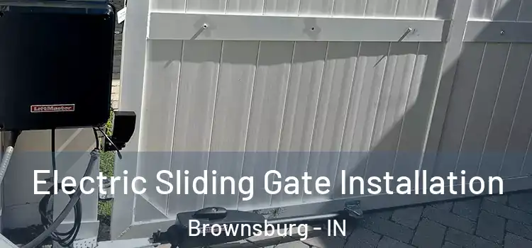  Electric Sliding Gate Installation Brownsburg - IN