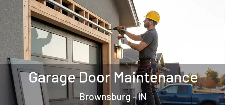 Garage Door Maintenance Brownsburg - IN