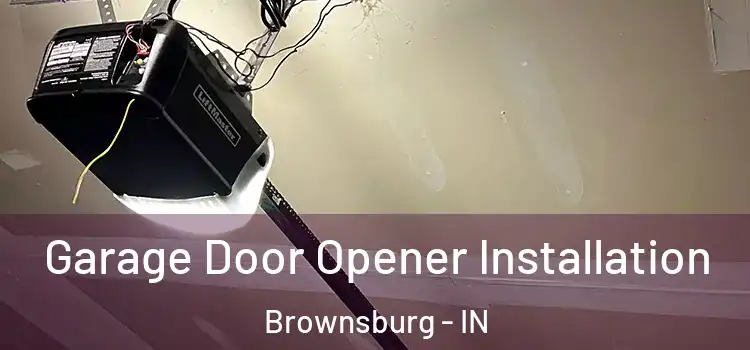  Garage Door Opener Installation Brownsburg - IN