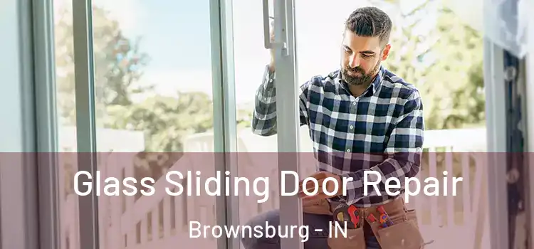  Glass Sliding Door Repair Brownsburg - IN
