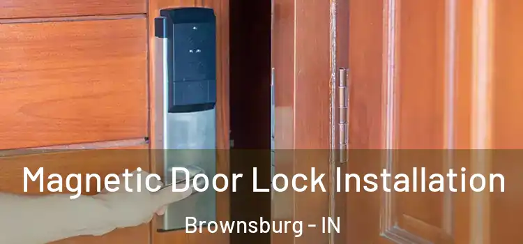  Magnetic Door Lock Installation Brownsburg - IN