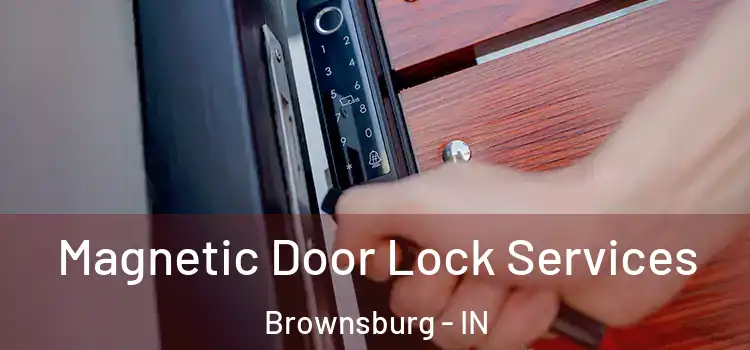  Magnetic Door Lock Services Brownsburg - IN