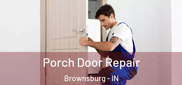  Porch Door Repair Brownsburg - IN