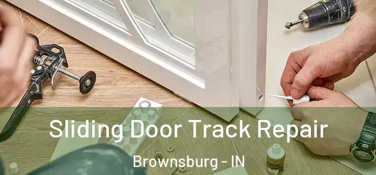Sliding Door Track Repair Brownsburg - IN