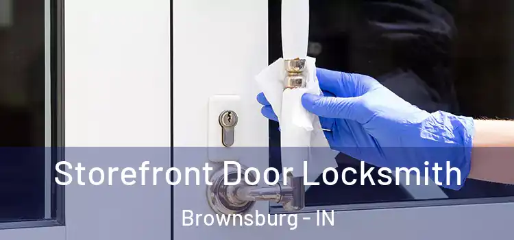  Storefront Door Locksmith Brownsburg - IN